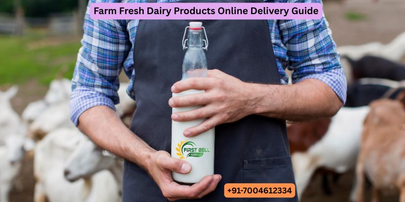 Farm Fresh Dairy Products Online Delivery Guide