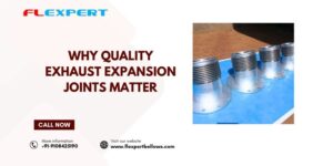 Why Quality Exhaust Expansion Joints Matter