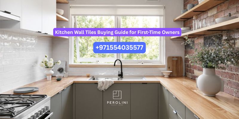 Kitchen Wall Tiles Buying Guide for First-Time Owners
