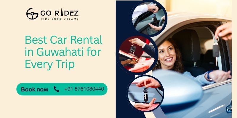 Best Car Rental in Guwahati for Every Trip