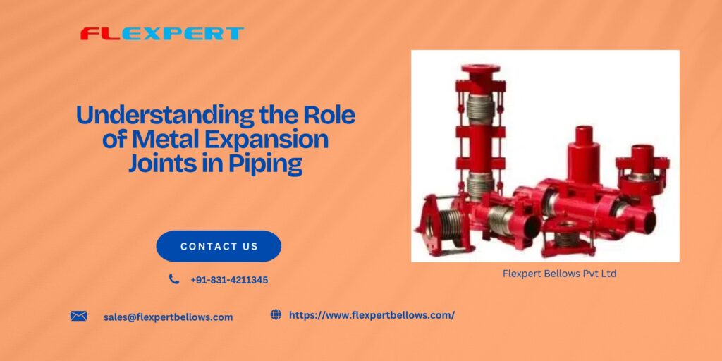 Understanding the Role of Metal Expansion Joints in Piping