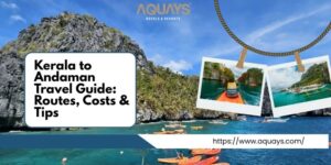 Kerala to Andaman Travel Guide: Routes, Costs & Tips