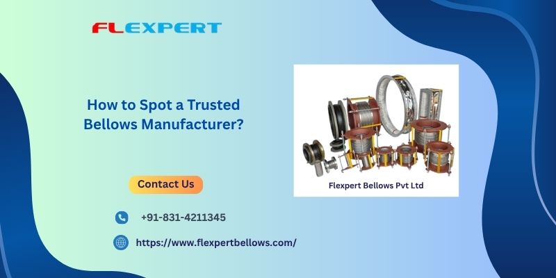 How to Spot a Trusted Bellows Manufacturer?