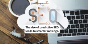 The rise of predictive SEO leads to smarter rankings.